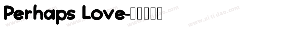 Perhaps Love字体转换